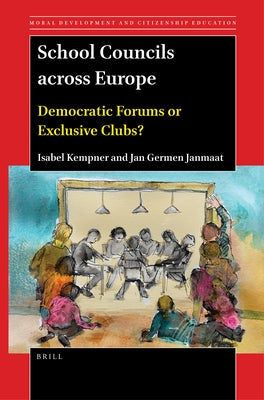 School Councils Across Europe: Democratic Forums or Exclusive Clubs? by Kempner, Isabel