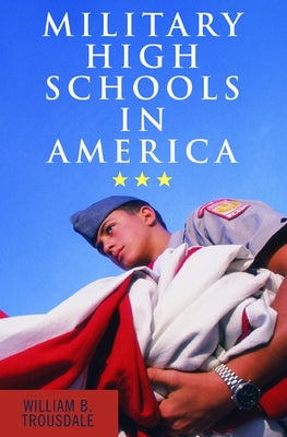 Military High Schools in America by Trousdale, William B.