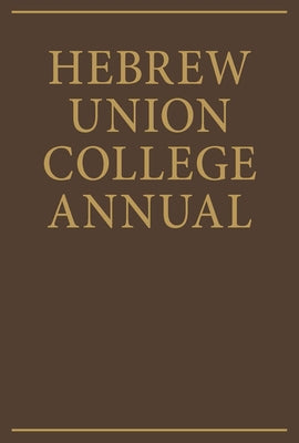 Hebrew Union College Annual Volume 61 by Hebrew Union College Press