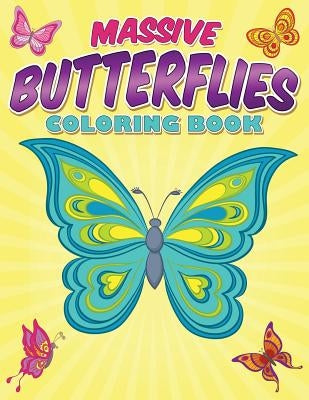 Massive Butterflies Coloring Book: With Over 70 Coloring Pages Of Beautiful Butterflies by Packer, Bowe