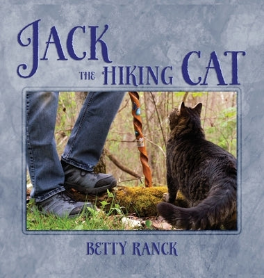 Jack The Hiking Cat by Ranck, Betty