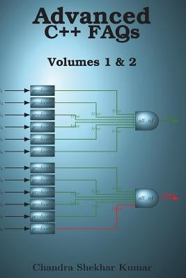 Advanced C++ FAQs: Volumes 1 & 2 by Kumar, Chandra Shekhar