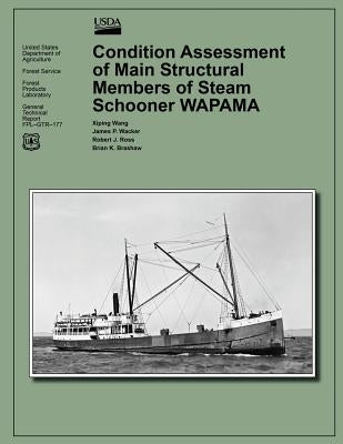 Condition Assessment of Main Structural Members of Steam Schooner WAPAMA by U. S. Department of the Interior