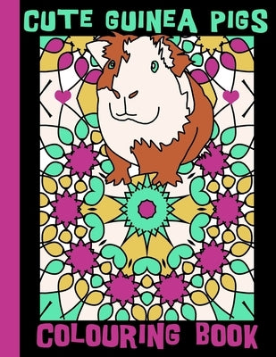 Cute Guinea Pigs Colouring Book: Pretty Patterns Art Activity Coloring Sheets On One Sided Paper (Adult And Creatives Activities) by Watermouth, Evan C.