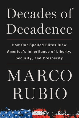 Decades of Decadence by Rubio, Marco