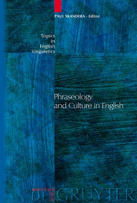 Phraseology and Culture in English by Skandera, Paul