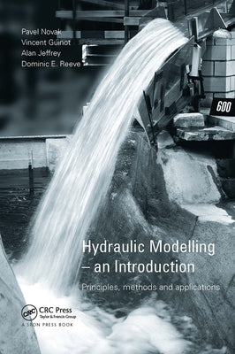 Hydraulic Modelling: An Introduction: Principles, Methods and Applications by Novak, Pavel