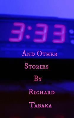 3: 33 and other Stories by Tabaka, Richard