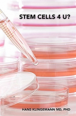 Stem Cells 4 U? by Klingemann, Hans
