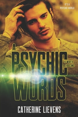 A Psychic is Worth a Thousand Words by Lievens, Catherine