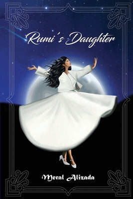 Rumi's Daughter by Alizada, Meral