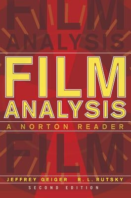 Film Analysis: A Norton Reader by Geiger, Jeffrey