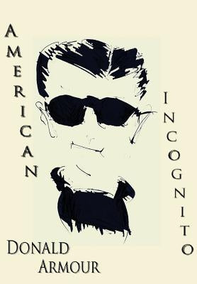 American Incognito by Armour, Donald