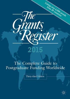 The Grants Register: The Complete Guide to Postgraduate Funding Worldwide by Ltd, Palgrave MacMillan