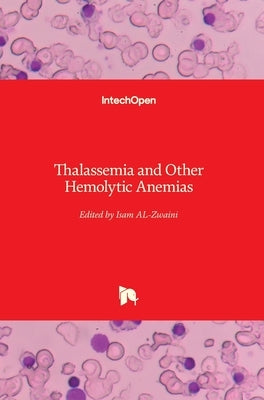 Thalassemia and Other Hemolytic Anemias by Al-Zwaini, Isam Jaber