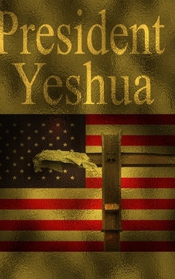President Yeshua by Allen, Dennis