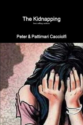 The Kidnapping by Cacciolfi, Peter