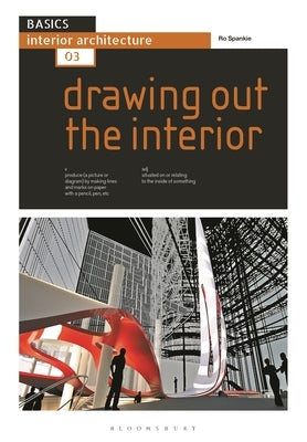 Basics Interior Architecture 03: Drawing Out the Interior by Spankie, Ro