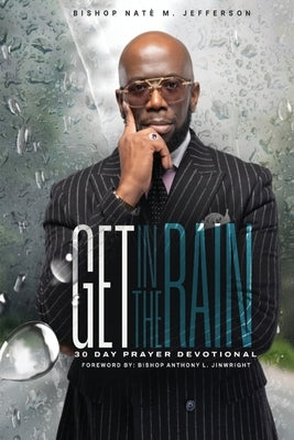 Get In The Rain: 30 Day Prayer Devotional by Jefferson, Nate' M.