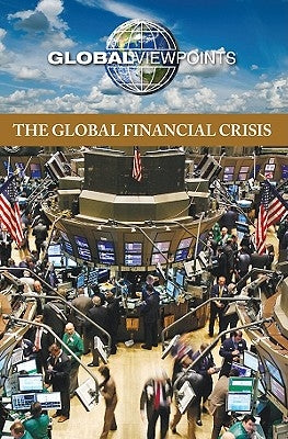 The Global Financial Crisis by Berlatsky, Noah
