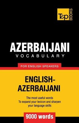 Azerbaijani vocabulary for English speakers - 9000 words by Taranov, Andrey