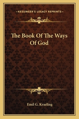 The Book Of The Ways Of God by Kraeling, Emil G.