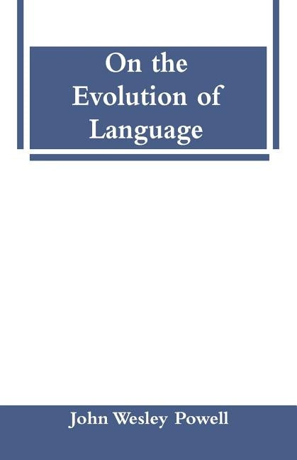 On the Evolution of Language by Powell, John Wesley