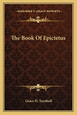 The Book Of Epictetus by Turnbull, Grace H.