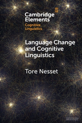 Language Change and Cognitive Linguistics: Case Studies from the History of Russian by Nesset, Tore
