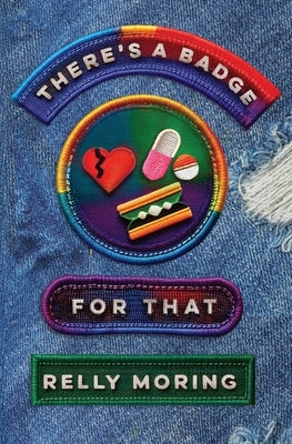 There's a Badge for That by Moring, Relly