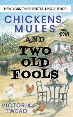 Chickens, Mules and Two Old Fools by Twead, Victoria