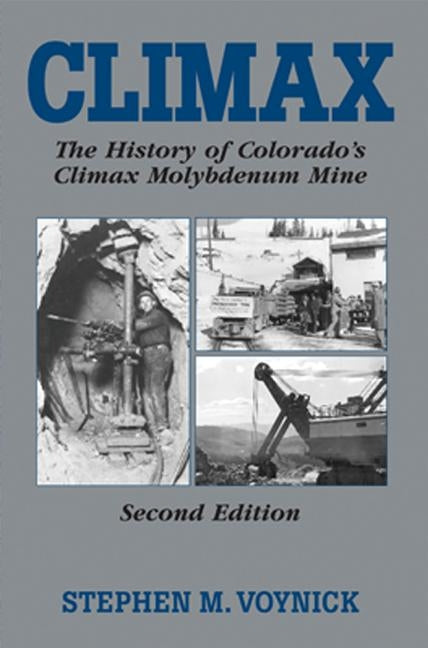 Climax: The History of Colorado's Molybdenum Mine by Voynick, Stephen M.