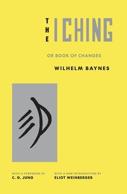 The I Ching or Book of Changes by Wilhelm, Richard