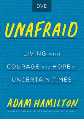 Unafraid Video Content: Living with Courage and Hope in Uncertain Times by Hamilton, Adam