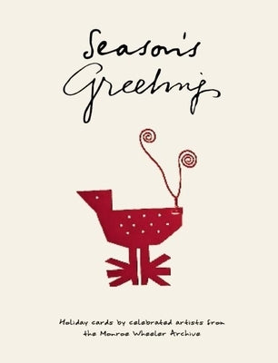 Season's Greetings: Holiday Cards by Celebrated Artists from the Monroe Wheeler Archive by Cianni, Vincent
