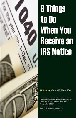 8 Things to Do When You Receive an IRS Notice by Davis, Vincent W.