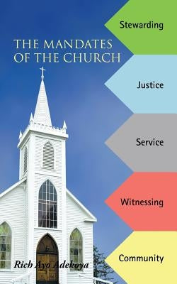 The Mandates of the Church by Adekoya, Rich Ayo