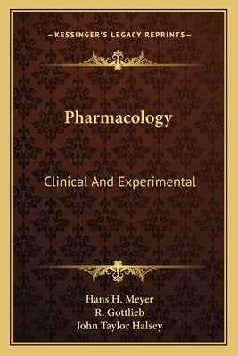 Pharmacology: Clinical And Experimental by Meyer, Hans H.