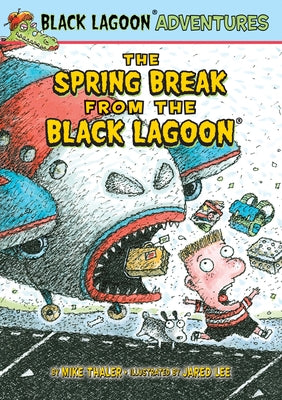 The Spring Break from the Black Lagoon by Thaler, Mike