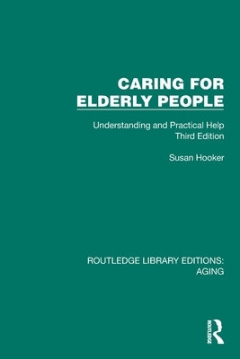 Caring for Elderly People: Understanding and Practical Help (Third Edition) by Hooker, Susan