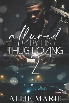 Allure By His Thug Loving 2 by Marie, Allie