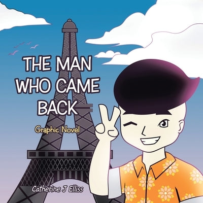The Man Who Came Back: Graphic Novel by Elliss, Catherine J.