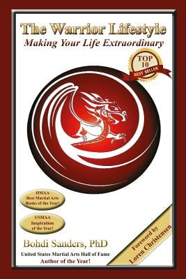 The Warrior Lifestyle: Making Your Life Extraordinary by Christensen, Loren W.