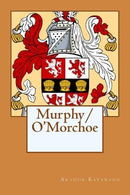 Murphy/O'Morchoe by Kavanagh, Arthur