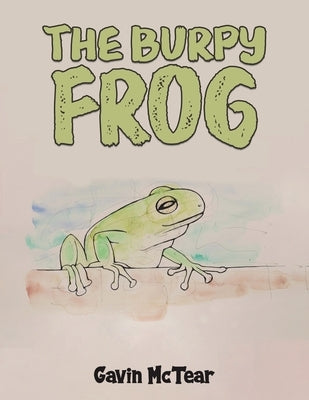 The Burpy Frog by McTear, Gavin