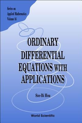 Ordinary Differential Equations with Applications by Hsu, Sze-Bi
