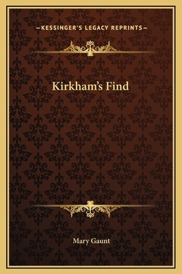 Kirkham's Find by Gaunt, Mary