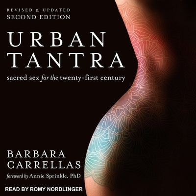 Urban Tantra, Second Edition: Sacred Sex for the Twenty-First Century by Carrellas, Barbara