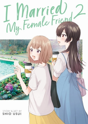 I Married My Female Friend Vol. 2 by Usui, Shio
