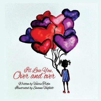 I'll Love You, Over and Over by Troha, Valerie